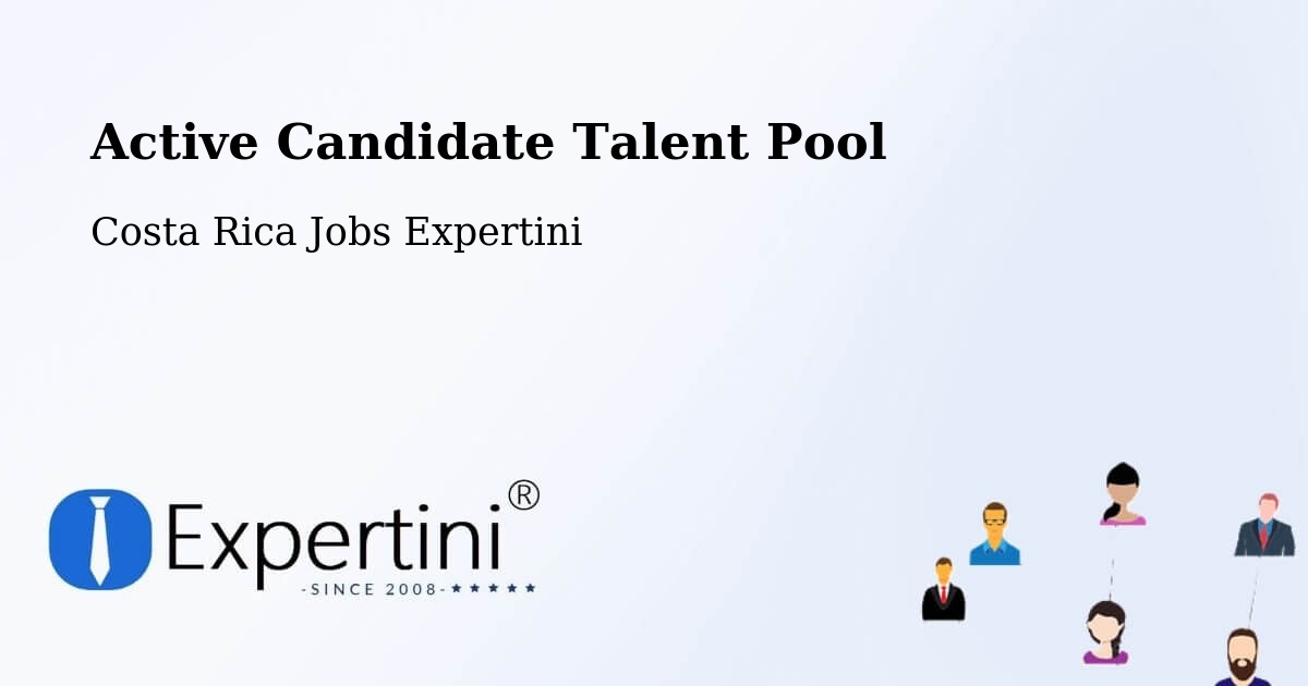 Active Candidate Talent Pool – Ipís - Costa Rica Jobs Expertini