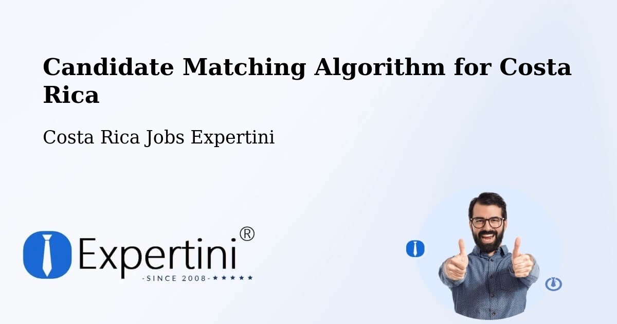 Candidate Matching Algorithm Overview – Ipís - Costa Rica Jobs Expertini