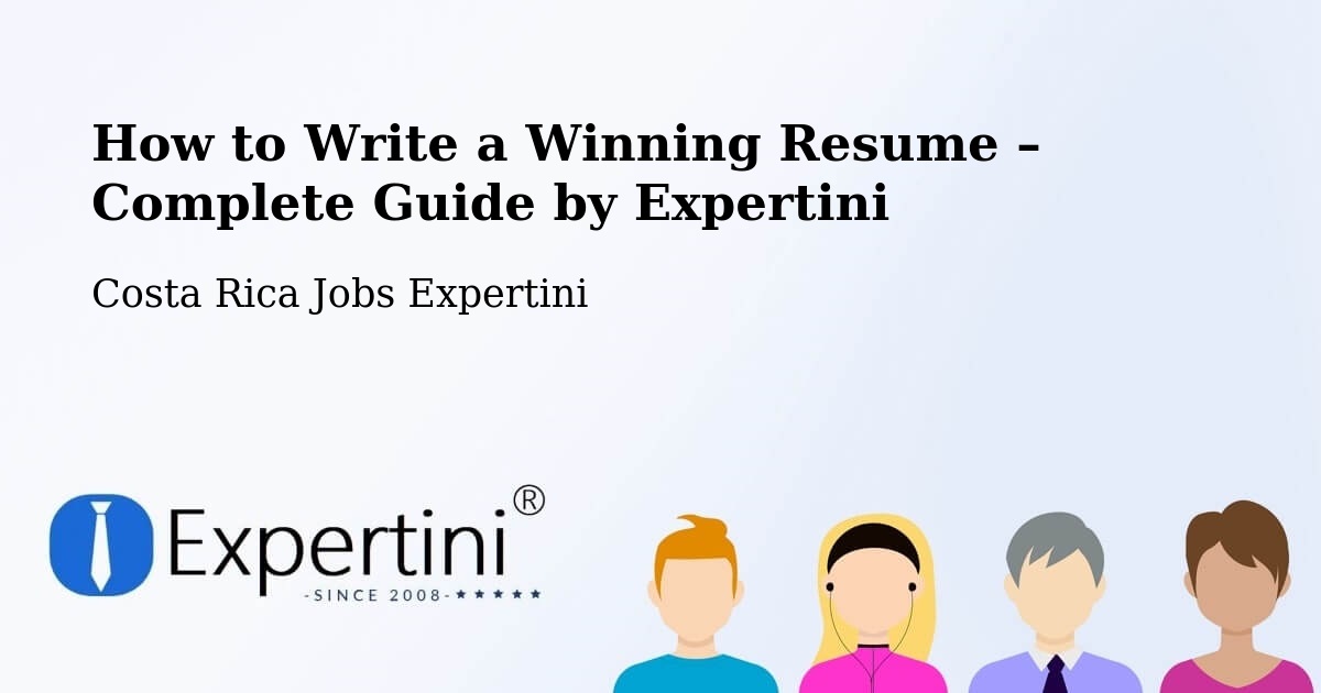 Resume Writing Guide for Job Seekers – Ipís - Ipís, Costa Rica Jobs Expertini
